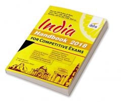 INDIA Handbook 2018 for Competitive Exams - Schemes, Yojanas, Policies, Bill & Acts, Amendments, Judgements, Summits, Organisations, Tribunals, Committees