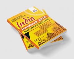 INDIA Handbook 2018 for Competitive Exams - Schemes, Yojanas, Policies, Bill & Acts, Amendments, Judgements, Summits, Organisations, Tribunals, Committees
