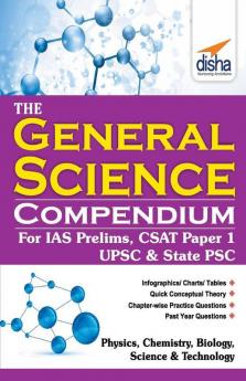 The General Science Compendium for IAS Prelims General Studies CSAT Paper 1 UPSC & State PSC