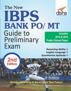 The New IBPS Bank PO/ MT Guide to Preliminary Exam with 2015 & 2016 Solved Papers 2nd Edition