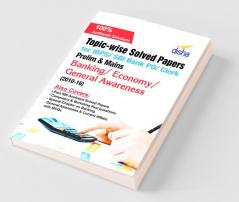 Topic-wise Solved Papers for IBPS/ SBI Bank PO/ Clerk Prelim & Mains (2010-16) Banking/ Economy/ General Awareness