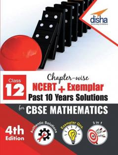 Chapter-wise NCERT + Exemplar + Past 10 Years Solutions for CBSE Class 12 Mathematics 4th Edition