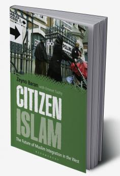 Citizen Islam: The Future of Muslim Integration in the West