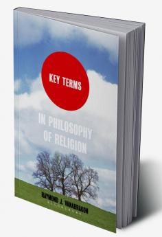 Key Terms in Philosophy of Religion