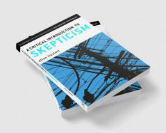 A Critical Introduction to Skepticism