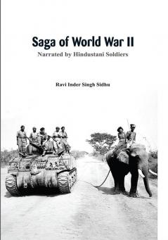 Saga Of World War Ii: Narrated By Hindustani Soldiers
