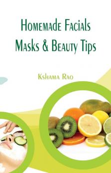 Homemade Facials Masks & Beauty Tips