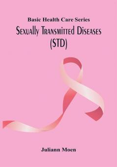 Basic Health Care Series - Sexually Transmitted Diseases (STD)