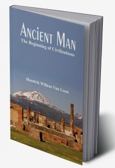 Ancient Man: The Beginning of Civilizations