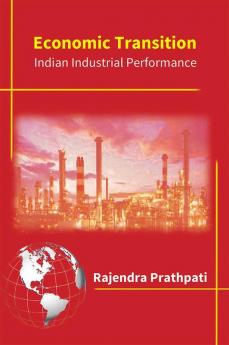 Economic Transition: Impact On Indian Industrial Performance