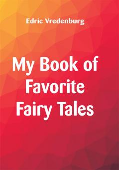 My Book of Favorite Fairy Tales