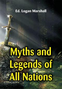 Myths and Legends of All Nations