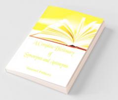 A Complete Dictionary of Synonyms and Antonyms