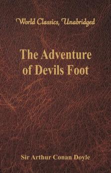 The Adventure of Devils Foot (World Classics Unabridged)