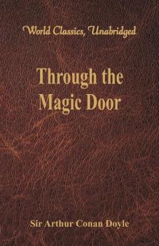 Through the Magic Door (World Classics Unabridged)