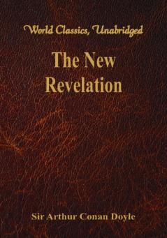 The New Revelation (World Classics Unabridged)