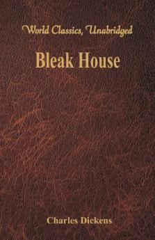 Bleak House (World Classics Unabridged)