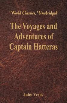 The Voyages and Adventures of Captain Hatteras