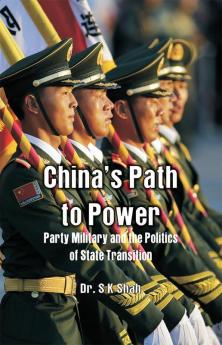 China's Path to Power: Party Military and the Politics of State Transition