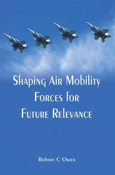 Shaping Air Mobility Forces for Future Relevance