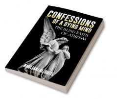 Confessions of a Dying Mind
