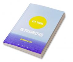 Key Terms in Pragmatics