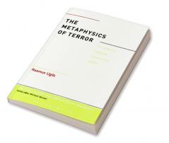 The Metaphysics of Terror: The Incoherent System of Contemporary Politics