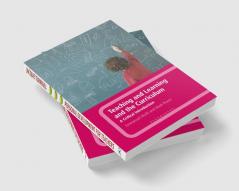Teaching and Learning and the Curriculum: A Critical Introduction