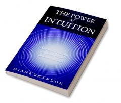 THE POWER OF INTUITION