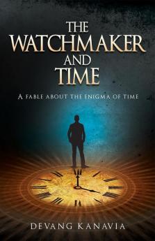 THE WATCHMAKER AND TIME