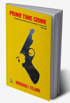 Prime Time Crime -An Intern Repoter A Sophisticated Gangstar & A Dirty Love Story