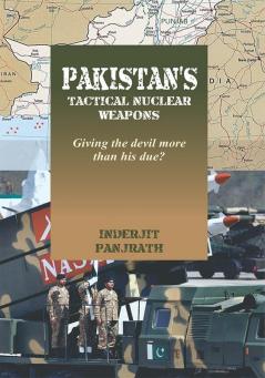 Pakistan's Tactical Nuclear Weapons : Giving the devil more than his due?