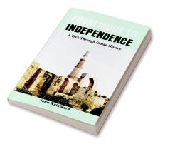 From Indus to Independence - A Trek Through Indian History (Vol V The Delhi Sultanate)