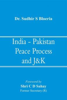 India - Pakistan Peace Process and J&K