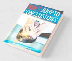 Don't Jump To Conclusion