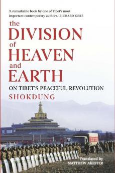 The Division of Heaven And Earth: On Tibets Peaceful Revolu