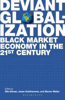 Deviant Globalization: Black Market Economy in the 21st Century