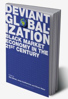 Deviant Globalization: Black Market Economy in the 21st Century
