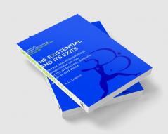 The Existential and its Exits: Literary and Philosophical Perspectives on the Works of Beckett Ionesco Genet and Pinter