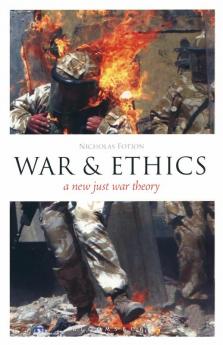 War and Ethics: A New Just War Theory