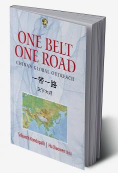 One Belt One Road: China`s Global Outreach