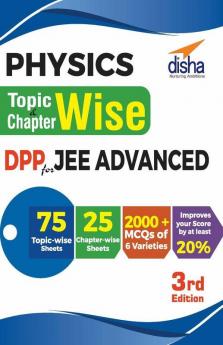 Physics Topic-wise & Chapter-wise Daily Practice Problem (DPP) Sheets for JEE Advanced 3rd Edition
