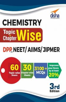 Chemistry Topic-wise & Chapter-wise Daily Practice Problem (DPP) Sheets for NEET/ AIIMS/ JIPMER 3rd Edition