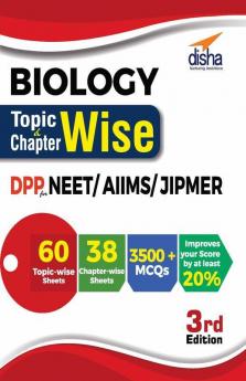 Biology Topic-wise & Chapter-wise Daily Practice Problem (DPP) Sheets for NEET/ AIIMS/ JIPMER - 3rd Edition