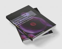International Governance of Biotechnology: Needs Problems and Potential