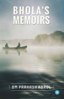 Bhola'S Memoirs