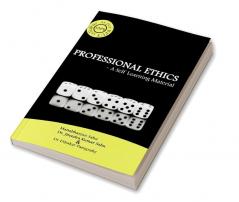 Professional Ethics-A Self Learning Material