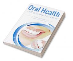 ORAL HEALTH - ALL YOU NEED TO KNOW