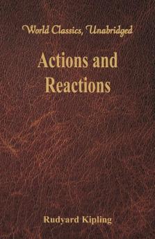 Actions and Reactions (World Classics Unabridged)
