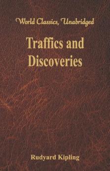Traffics and Discoveries (World Classics Unabridged)